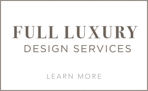 Full Luxury Design Services Learn More